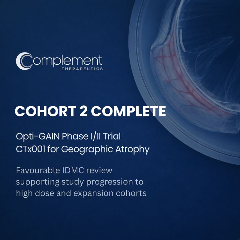 Complement Therapeutics Announces Completion of Cohort 2 Dosing and Favourable IDMC Recommendation to Proceed to High Dose and Expansion Cohorts in the Phase I/II Opti-GAIN Study